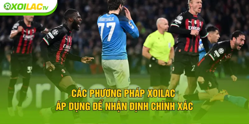 Các phương pháp XOILAC áp dụng để nhận định chính xác