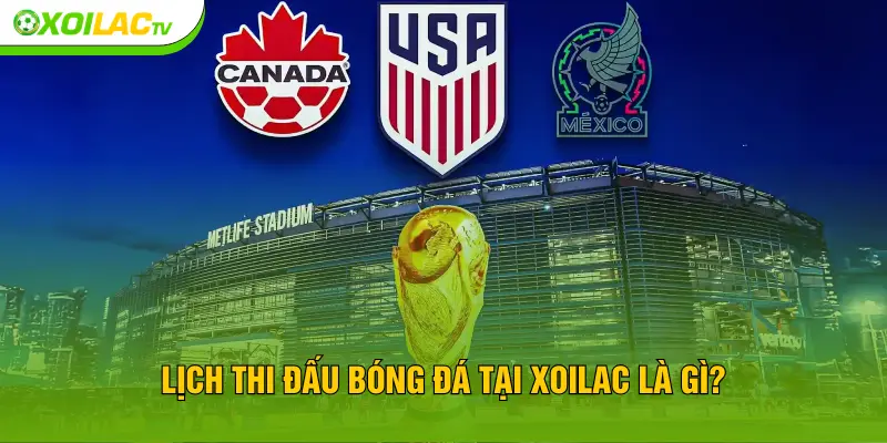 Lịch thi đấu bóng đá tại XOILAC là gì?