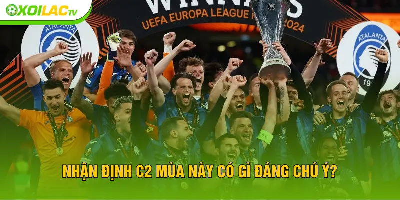 Nhận định C2 mùa này có gì đáng chú ý?