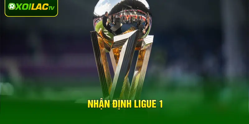 Nhận Định Ligue 1 2026 - PSG Run Rẩy Trước Sức Ép Từ Lens