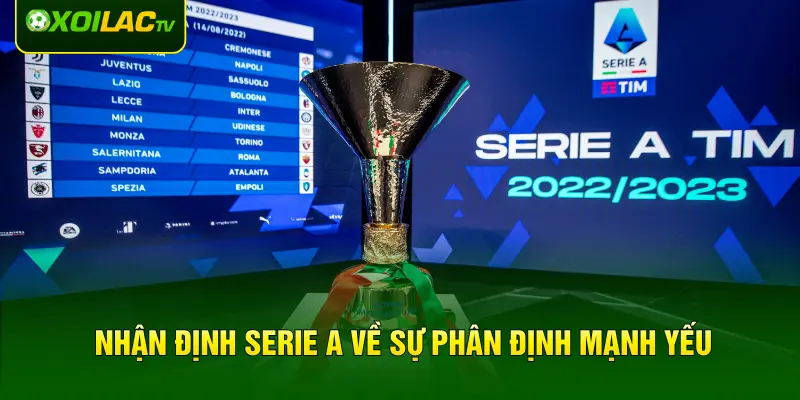 Nhận định Serie A về sự phân định mạnh yếu