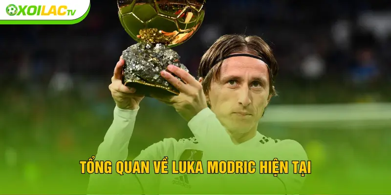 Tổng quan về Luka Modrić hiện tại